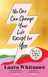No One Can Change Your Life Except For You - Laura Whitmore - 9781398701694