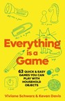 Everything is a Game - Kevan Davis ; Viviane Schwarz - 9781398701847