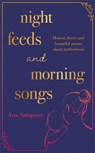 Night Feeds and Morning Songs - Ana Sampson - 9781398702417