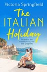 The Italian Holiday - Victoria Springfield - 9781398703698