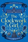The Clockwork Girl - Anna Mazzola - 9781398703810