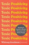 Toxic Positivity - Whitney Goodman - 9781398704879