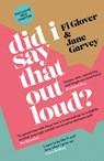 Did I Say That Out Loud? - Fi Glover ; Jane Garvey - 9781398705685