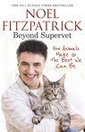 Beyond Supervet: How Animals Make Us The Best We Can Be - Noel Fitzpatrick - 9781398706484