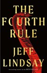 The Fourth Rule - Jeff Lindsay - 9781398706651