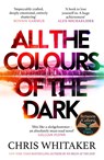 All the Colours of the Dark - Chris Whitaker - 9781398707658