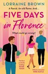 Five Days in Florence - Lorraine Brown - 9781398711082