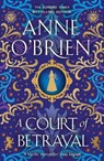 A Court of Betrayal - Anne O'Brien - 9781398711198