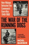 The War of the Running Dogs - Noel Barber - 9781398715202