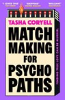 Matchmaking for Psychopaths - Tasha Coryell - 9781398716797