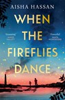 When the Fireflies Dance - Aisha Hassan - 9781398720213