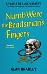 Numb Were the Beadsman's Fingers - Alan Bradley - 9781398721418