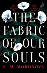 The Fabric of Our Souls - K. M. Moronova - 9781398724761