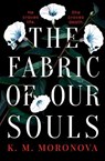 The Fabric of Our Souls - K. M. Moronova - 9781398724778