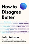 How To Disagree Better - Dr Julia Minson - 9781398725041