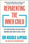 Reparenting the Inner Child - Dr Nicole LePera - 9781398725430