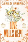 Love Wells Kept - Bailey Hannah - 9781398728462