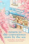 Meet Me at the Convenience Store by the Sea - Sonoko Machida - 9781398728790