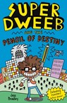 Super Dweeb and the Pencil of Destiny - Jess Bradley - 9781398802452