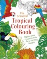The Beautiful Tropical Colouring Book - Arcturus Publishing Limited - 9781398805132