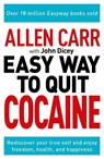 Carr, A: Allen Carr: The Easy Way to Quit Cocaine - Allen Carr ; John Dicey - 9781398808867