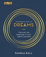 The Essential Book of Dreams: Discover the Meanings of Your Nightly Journeys - BALL,  Pamela - 9781398813441