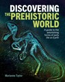 Discovering the Prehistoric World - Marianne Taylor - 9781398817364
