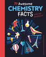 77 Awesome Chemistry Facts Every Kid Should Know! - Anne Rooney - 9781398821934