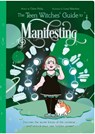 The Teen Witches' Guide to Manifesting - Claire Philip - 9781398822719