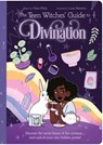 The Teen Witches' Guide to Divination: Discover the Secret Forces of the Universe ... and Unlock Your Own Hidden Power! - Claire Philip - 9781398825666