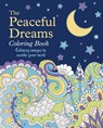 The Peaceful Dreams Coloring Book: Calming Images to Soothe Your Mind - Tansy Willow - 9781398828407