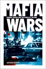 Mafia Wars: Murder, Mayhem and the Mob - Arthur Martin - 9781398833098