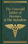 The Emerald Tablet of Hermes & The Kybalion - Hermes Trismegistus - 9781398834170