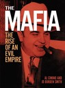 The Mafia: The Rise of an Evil Empire - Al Cimino - 9781398837270