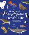 The Illustrated Encyclopedia of Ocean Life - Claudia Martin - 9781398846982