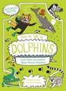 How to Talk to Dolphins and Other Incredible Ideas about Animals - William Potter - 9781398850552