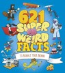 621 Super Weird Facts to Boggle Your Brain - Luke Seguin-Magee - 9781398850576