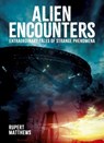 Alien Encounters: Extraordinary Tales of Strange Phenomena - Rupert Matthews - 9781398851818