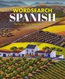 Wordsearch Spanish: The Fun Way to Learn the Language - Eric Saunders - 9781398852198
