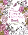 The Enchanting Flowers Colouring Book - Tansy Willow - 9781398852396