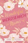 Wonderful Wordsearch for Mums - Eric Saunders - 9781398852471