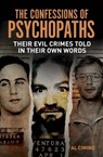 The Confessions of Psychopaths: Their Evil Crimes Told in Their Own Words - Al Cimino - 9781398858053