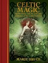 Celtic Magic: Spellcrafting with the Gods and Goddesses of the Celtic Tradition - Marie Bruce - 9781398858114