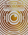 The Essential Book of Consciousness: Master the Mysteries of Consciousness in 12 Short Chapters - Anne Rooney - 9781398858312