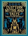 Egyptian Myths and Tales: Stories of the Gods and Goddesses - Lewis Spence - 9781398861091