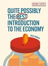Quite Possibly the Best Introduction to the Economy - Fola Yahaya - 9781398864467