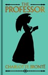 The Professor - Charlotte Bronte - 9781398864542