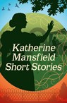 Katherine Mansfield Short Stories - Katherine Mansfield - 9781398864818