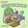 Coloring Corner: Cozy Gardens: Adorable Outdoor Scenes for Hours of Coloring Fun - Steve James - 9781398865242