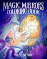 Magic Mirrors Coloring Book: 40 Enchanting Images - Alex Oxton - 9781398866522